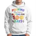 Pushing My Teacher's Buttons For 100 Days 100 Days Of School Hoodie