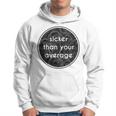 Sicker Than Your Average Hip Hop FashionHoodie