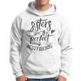Sisters Are The Perfect Best Friends Friendship Friend Hoodie