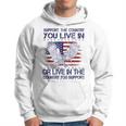 Support The Country You Live In Or Live In Where You Support Hoodie