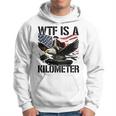 Wtf Is A Kilometer Hoodie