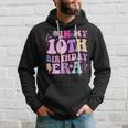 In My 10Th Birthday Era Ten Bday 10 Year Old Birthday Girl Hoodie Gifts for Him