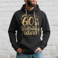 60Th Birthday Squad 60 Years Old Birthday Party Group Women Hoodie Gifts for Him