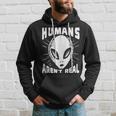 Alien Humans Aren’T Real Ufo Extraterrestrial Hoodie Gifts for Him