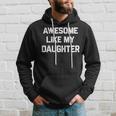 Awesome Like My Daughter Dad Fathers Day Hoodie Gifts for Him