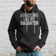 Awesome Like My Daughter Fathers Day From Daughter Hoodie Gifts for Him