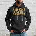 Awesome Like My Daughter Father's Day Dad Hoodie Gifts for Him