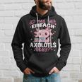 Axolotl Ich Mag Halt Einfach Axolotls Okay Axolotl Hoodie Geschenke für Ihn