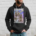 Become Ungovernable Raccoon Internet Culture Hoodie Gifts for Him
