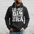 In My Big Brother Era Pregnancy Announcement For Brother Hoodie Gifts for Him