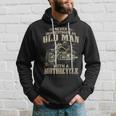 Bikers Never Underestimate An Old Man On A Motorbike Biker Hoodie Gifts for Him