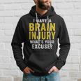 I Have A Brain Injury What's Your Excuse Retro Vintage Hoodie Gifts for Him
