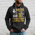 Bruh Its My 8Th Birthday 8 Year Old Bday Theme Hip Hop Hoodie Gifts for Him
