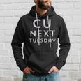 C U Next Tuesday Adult Humor Hoodie Gifts for Him