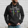 Comic Sans I Use Comic Sans Deal With It Hoodie Gifts for Him