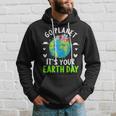 Cute Earth Day Go Planet It's Your Earth Day Earth Day Hoodie Gifts for Him