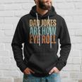 Dad Jokes Are How Eye Roll Father's Day Sarcastic Pun Hoodie Gifts for Him