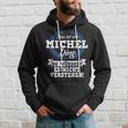 Das Ist Ein Michel Ding Du Würdest Es Nicht Understand Hoodie Geschenke für Ihn