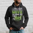I Don' Care Who Dies In A Movie Printer Machine Hoodie Gifts for Him