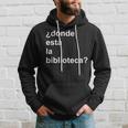 Donde Esta La Biblioteca Community Hoodie Gifts for Him