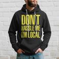 Don't Hassle Me I'm Local Nerd Geek What About Bob Graphic Hoodie Gifts for Him