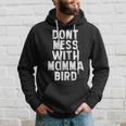 Don't Mess With Momma Bird Momma Bird Hoodie Gifts for Him