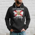 Don't New York My Florida On Back Hoodie Gifts for Him