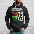 His Dream Is My Dream Mlk 1963 Black History Month Pride Hoodie Gifts for Him