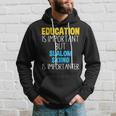 Education Is Important But Slalom Skiing Is Importanter Hoodie Gifts for Him