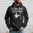 Estoy Con Estupido I'm With Stupid In Spanish Joke Hoodie Gifts for Him