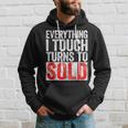 Everything I Touch Turns To Sold Realtor Hoodie Gifts for Him