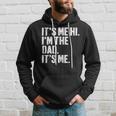 Fathers Day Dad Its Me Hi Im The Dad Its Me Hoodie Gifts for Him