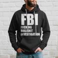 Fbi Fucking Bullshit Investigation No Kavanaugh Meme Hoodie Gifts for Him