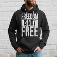 Freedom Is Not Free Hoodie Gifts for Him