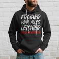 'Früher War Alles Leichte Ich Zum Ediät Fun Hoodie Geschenke für Ihn