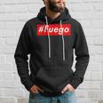 Fuego Hispanic Fire Fuegos Caliente Fire Flaming Hot Hoodie Gifts for Him