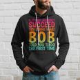 Bob Father's Day Bob Name Best Friend Dad Hoodie Gifts for Him