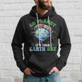 Earth Day Ballet Dancer Go Planet Its Your Earth Day Hoodie Gifts for Him