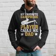 My Favorite Saxophone Player Calls Me Dad Hoodie Gifts for Him