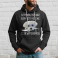 Maltese Dog Watching Owner Quote Puppy Mom Dad Hoodie Gifts for Him