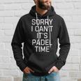 Padel Quote Paddle Tennis Player Vintage Racquet Ball Hoodie Gifts for Him