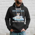 Ganz Thin Ice My Friend Hoodie Geschenke für Ihn