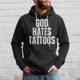 God Hates Tattoos Tattooing Anti Tattoo Hoodie Gifts for Him