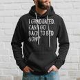 I Graduated Can I Go Back To Bed Now Senior Graduation Hoodie Gifts for Him