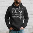 Herren Ruhe Papa Schaut Fußball Kapuzenpullover Geschenke für Ihn