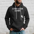 Humorous Don't Look Down Friendship Hoodie Gifts for Him