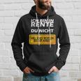 Ich Bin In Rente Du Nicht Hoodie Geschenke für Ihn