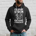 Ich Spare Strom Ich Fahre Verbrenner Car Hoodie Geschenke für Ihn