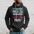 Ichersuche Mich Zu Benehmenen Aber Ich Komme Nach Papa Kapuzenpullover Geschenke für Ihn