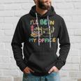 I'll Be In My Office Sewing Quilting Lovers Quilting Idea Hoodie Gifts for Him